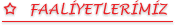 Faaliyetlerimiz